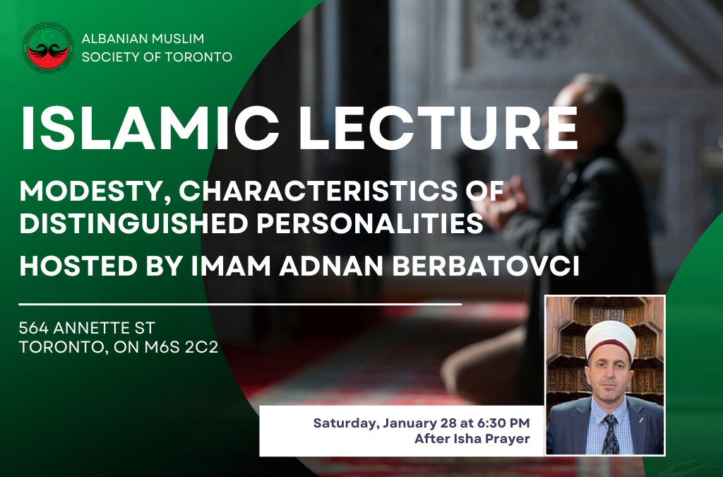 Islamic Lecture: Modesty, characteristics of distinguished personalities – Saturday, January 28 at 6:30 PM