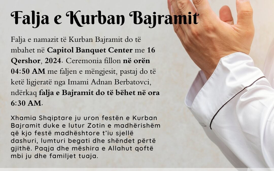 Falja e Kurban Bajramit / Eid Al-Adha Prayer – Sunday, June 16th 2024 – 4:50 AM