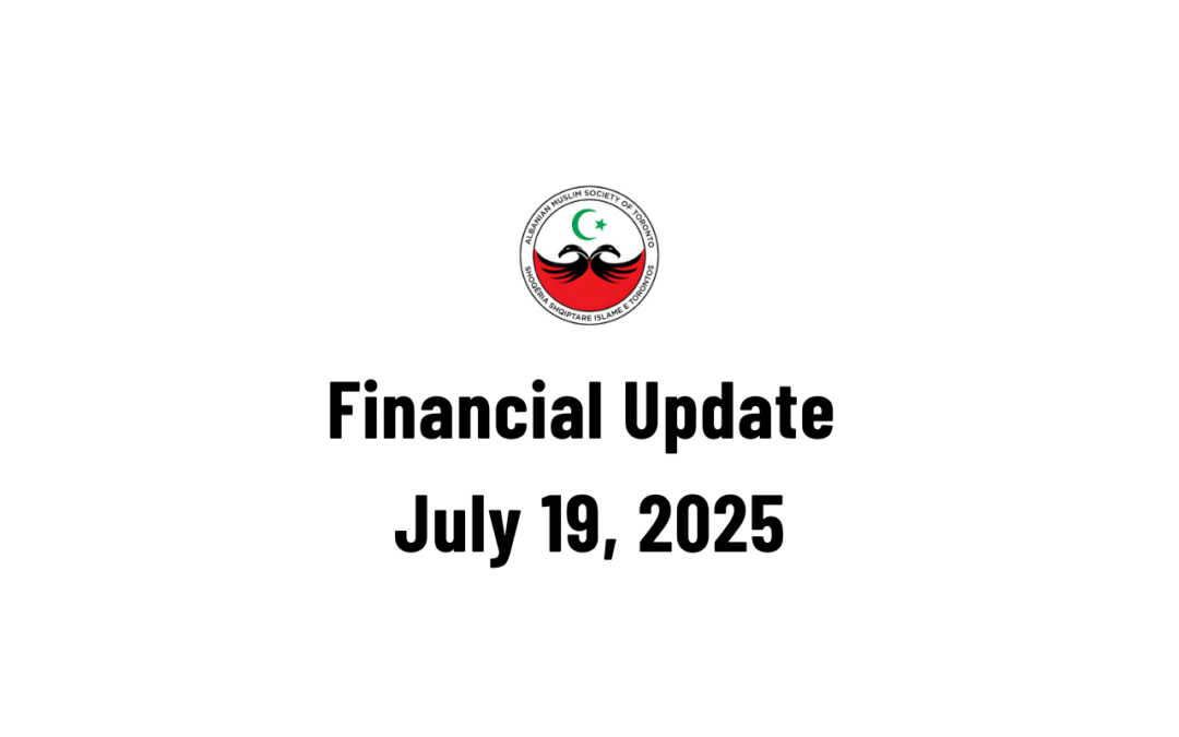 Financial Update: New Mosque and Albanian Cultural Centre – July 19, 2025