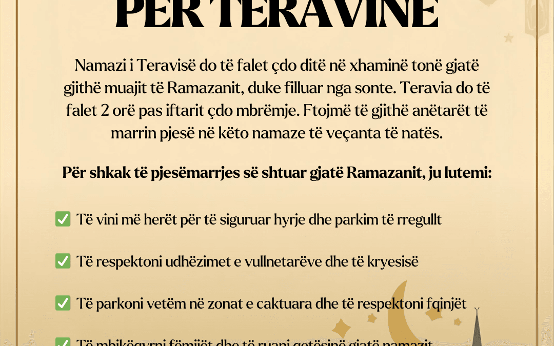 Ramazani në Xhaminë Tonë. Teravia Çdo Natë 2 Orë Pas Iftarit